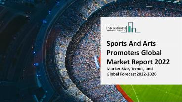 Sports And Arts Promoters Market - Rapid Growth, Strategy Analysis, And Forecast 2031