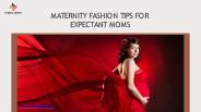 Useful Maternity Fashion Tips for Pregnant women