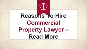 Reasons To Hire Commercial Property Lawyer – Read More