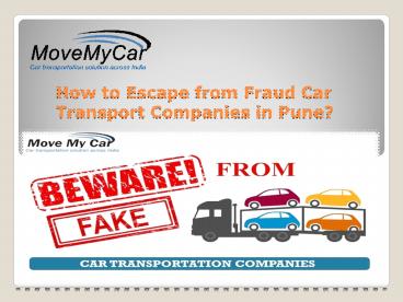 How to protect yourself from fraud car transport company in Pune?