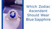 Which Zodiac Ascendant Should Wear Blue Sapphire