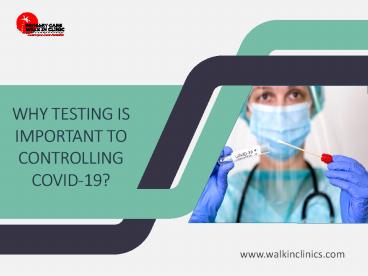 Why Testing is Important to Controlling COVID-19?