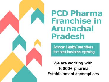 Best PCD Pharma Franchise in Arunachal Pradesh | Acinom HealthCare