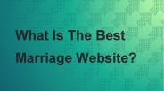 What Is The Best Marriage Website?