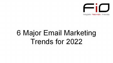 6 Major Email Marketing Trends for 2022