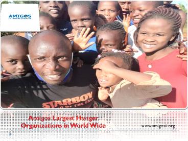 Amigos Largest Hunger Organizations in world wide