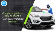 How to start a Car wash franchise ?