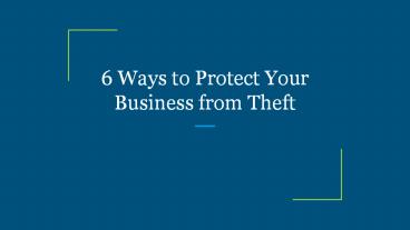 6 Ways to Protect Your Business from Theft