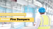 Everything You Should Know About Fire Dampers
