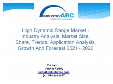 High Dynamic Range Market - Industry Analysis, Market Size, Share, Trends, Application Analysis, Growth And Forecast 2021 - 2026