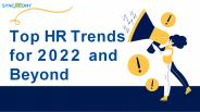 Top HR Trends for 2022 and Beyond