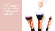 How to clean and maintain your makeup brushes