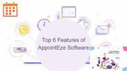 Find out Top 7 Features of AppointEze Software