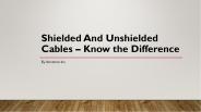 Shielded and Unshielded cables - Know the Difference