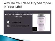 Why Do You Need Dry Shampoo In Your Life?