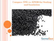 Compare TPE vs. EPDM for Sealing and Insulation