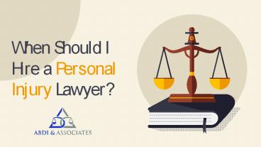 When Should I Hire a Personal Injury Lawyer?