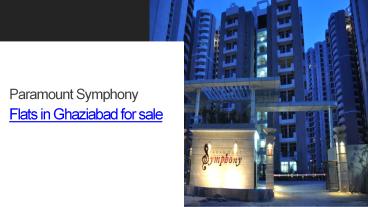 Flats in Ghaziabad for Sale | Paramount Symphony