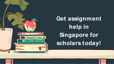 Get assignment help in Singapore for scholars today!