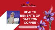 Health Benefits Of Saffron Coffee