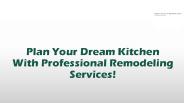 Plan Your Dream Kitchen With Professional Remodeling Services!