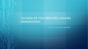 Canada PR Visa Services-Canada Immigration