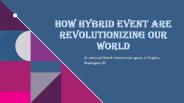 how hybrid events revolutionizing our world