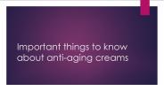 Benefits of using anti-aging creams