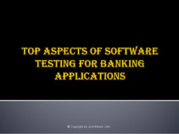Top Aspects of Software Testing for Banking Applications