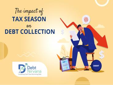 The impact of Tax Season on Debt Collection