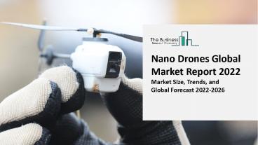 Nano Drones Market Growth Analysis, Latest Trends And Business Opportunity 2022 To 2031