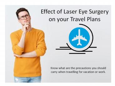 Effect of Laser Eye Surgery on your travel plans