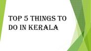 Top 5 Things to do in Kerala