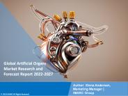 Artificial Organs Market PPT: Growth, Outlook, Demand, Keyplayer Analysis and Opportunity 2022-27