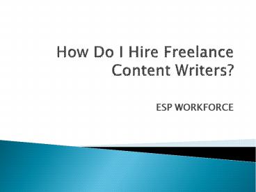 How Do I Hire Freelance Content Writers?