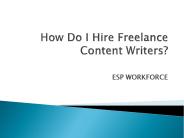 How Do I Hire Freelance Content Writers?