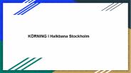 KÖRNING I Halkbana Stockholm