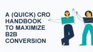 A (quick) cro handbook to maximize b2 b conversion