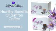 Healthy Benefits Of Saffron Coffee