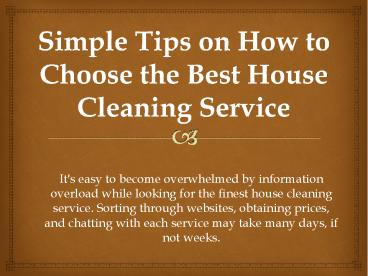 Simple Tips on How to Choose the Best House Cleaning Service