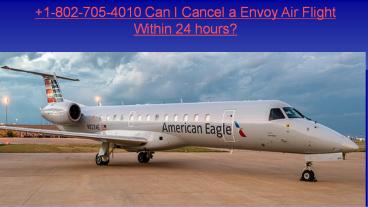 Can we cancel envoy air within 24 hours
