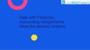 Help with Financial Accounting Assignments: Meet the delivery timeline