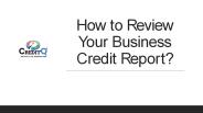 How to Review Your Business Credit Report?​