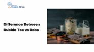 Difference Between Bubble Tea vs Boba