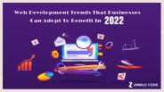 Web Development Trends That Businesses Can Adopt To Benefit In 2022 (1)
