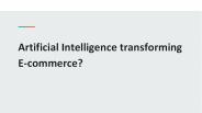Artificial Intelligence Transforming ecommerce