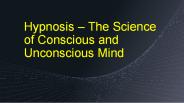Hypnosis – The Science of Conscious and Unconscious Mind