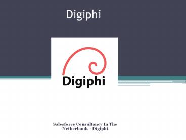 Salesforce Consultancy In The Netherlands- Digiphi