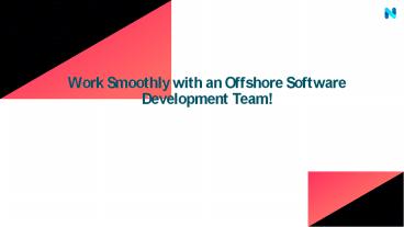 Work Smoothly with an Offshore Software Development Team!