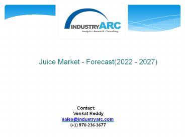 Juice Market - Forecast(2022 - 2027)